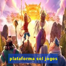 plataforma sol jogos